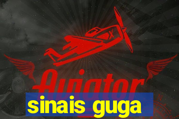 sinais guga